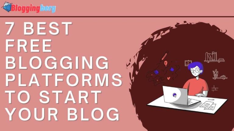 7 Best Free Blogging Platforms to Start Your Blog